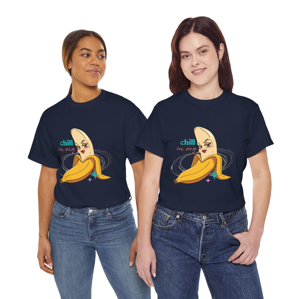 Banana Babe T-Shirt — Playful Peel Graphic Tee ("Chill I'm Easy")